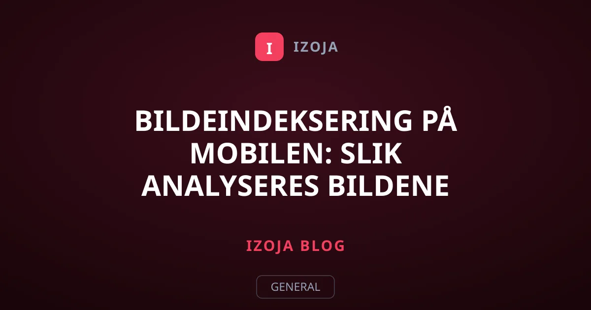 Bildeindeksering på mobilen: Slik analyseres bildene dine lokalt