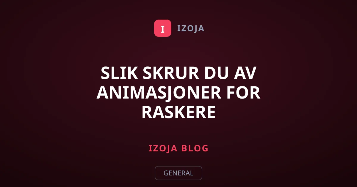 Slik skrur du av animasjoner for raskere Android-telefon